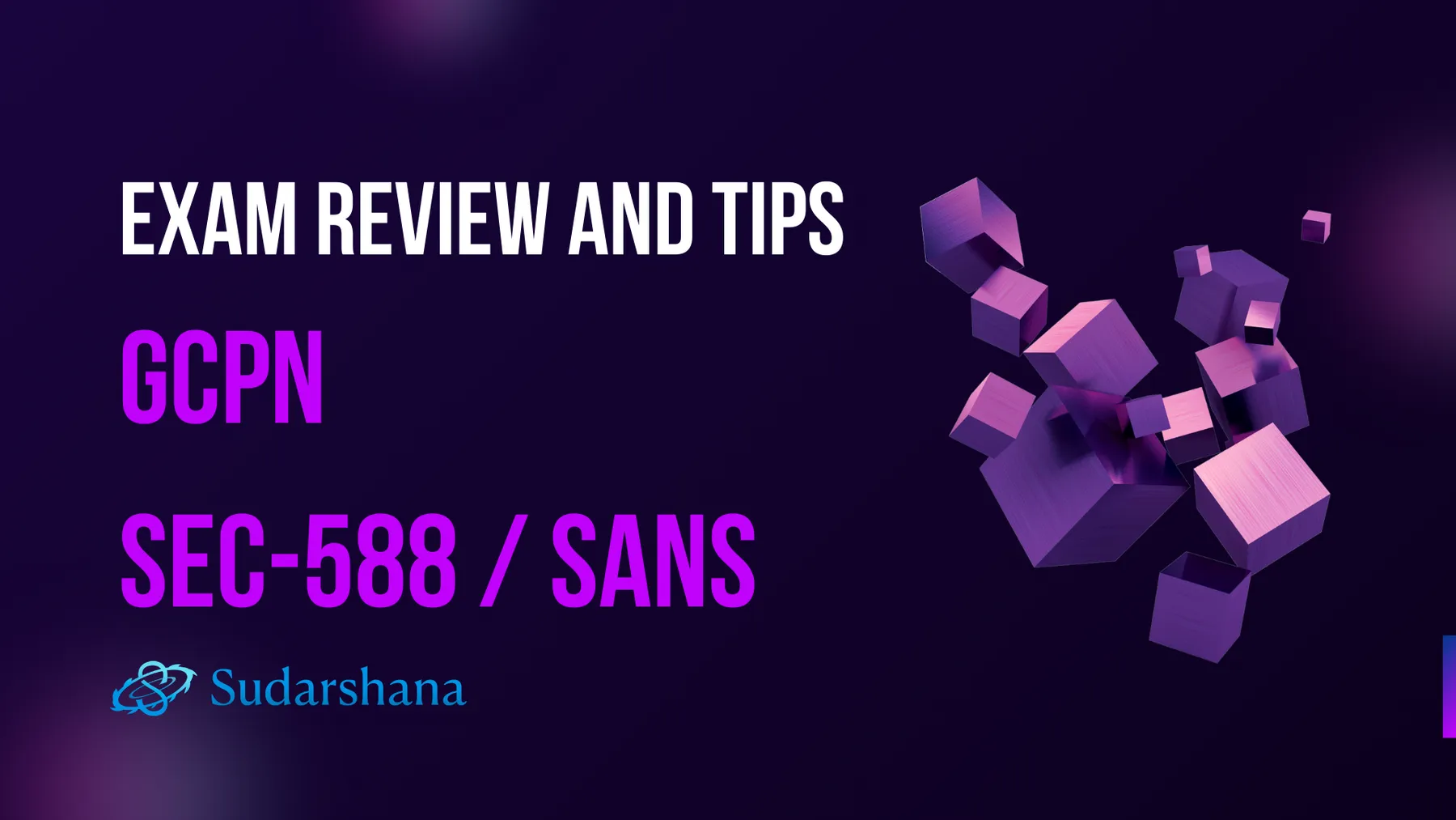 GCPN - SEC588 - Exam Review and Tips